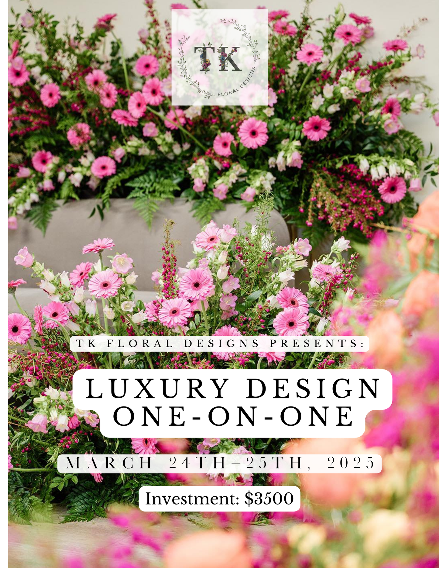 TK Floral Designs- Luxury Floral Designs One-On-Ones 2025 Season!
