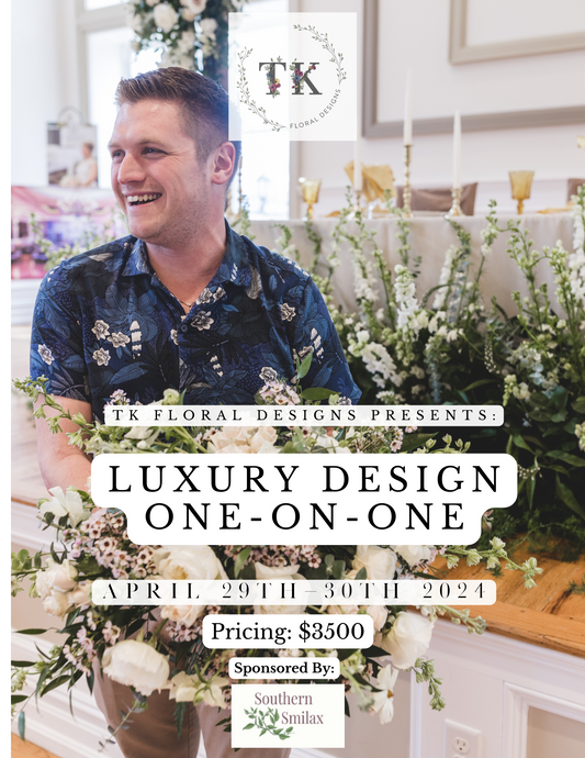 TK Floral Designs One-on-One April 29th-30th, 2024